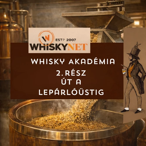 Whisky Akadémia 02. rész - Út a lepárlóüstig - őrlés, cefrézés, erjesztés