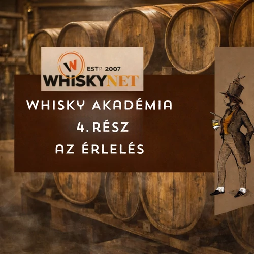 Whisky Akadémia 04. rész - Az érlelés