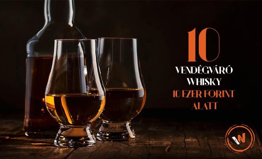 10 vendégváró whisky 10.000 Ft alatt