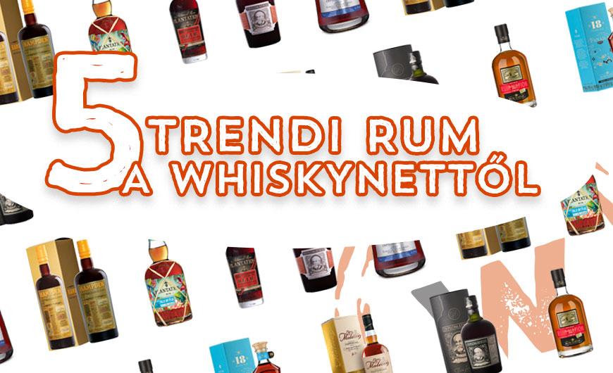5 trendi rum a WhiskyNettől